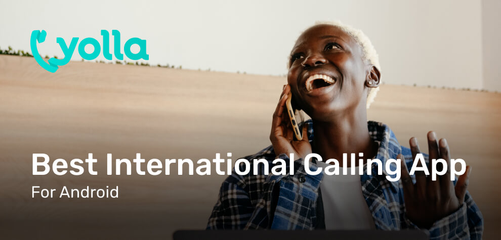 Best International Calling App for Android
