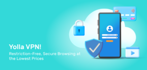Yolla VPN – Restriction-free, Secure, Affordable