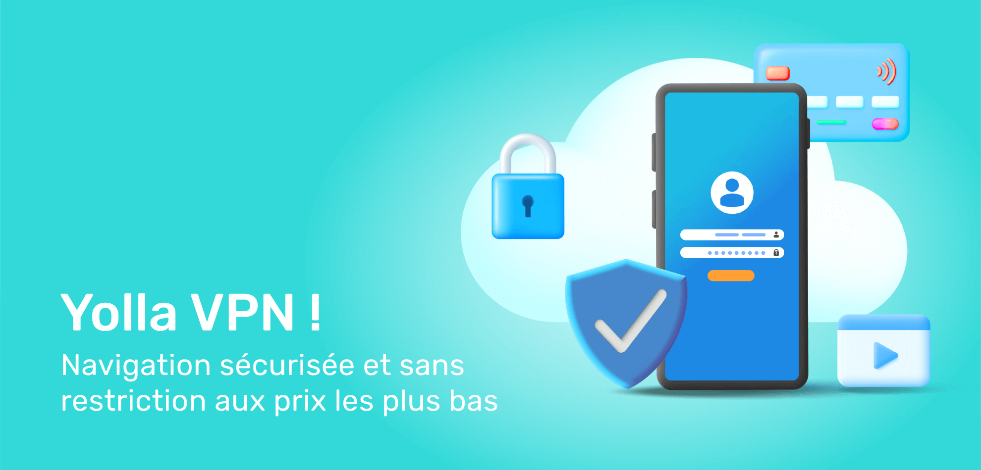 Yolla VPN – Sans restriction, sécurisé, abordable