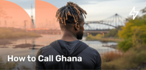 How to Call Ghana from the USA, UK, Canada, and other Countries